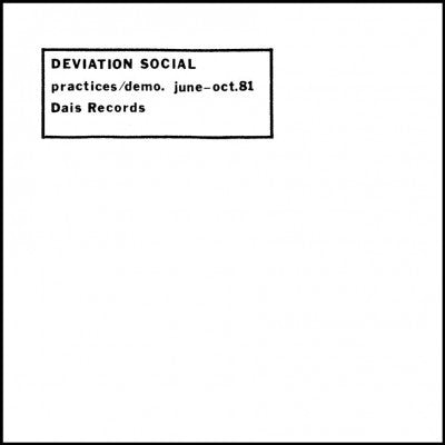 Deviation Social - Practices/Demo. June-Oct. 81 (LP) (DAIS067)