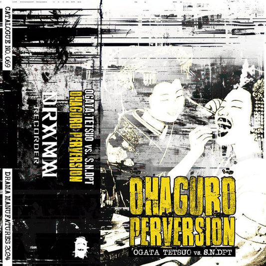 Ogata Tetsuo vs S.N. DPT - Ohaguro Perversion (Cassette) (DR086)