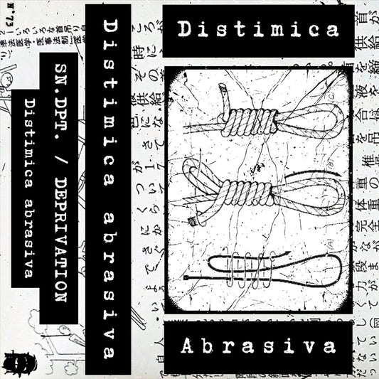 SN.DPT. / Deprivation - Distamica Abrasiva (Cassette) (DR073)