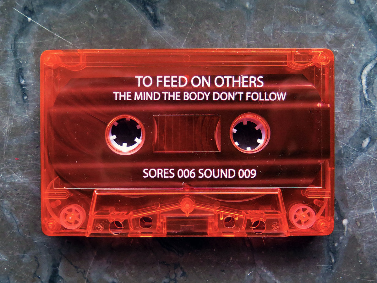 To Feed On Others - The Mind The Body Don't Follow (Cassette) (SORES006)