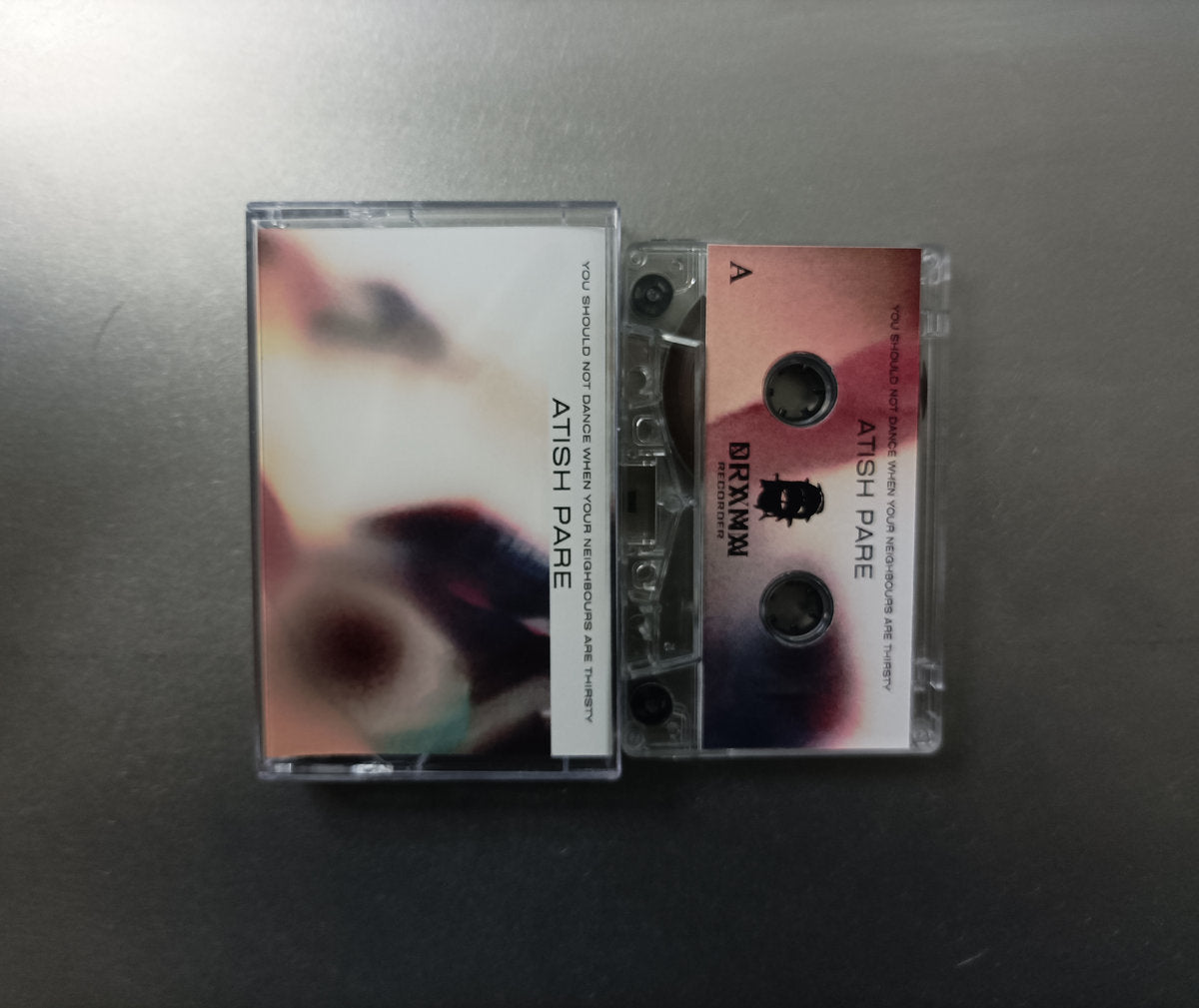 Atish Pare - You Should Not Dance When Your Neighbours Are Thirsty (Cassette) (DR-NA1)