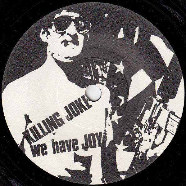 Killing Joke – We Have Joy / Chop Chop (7'') (NOL-KJ-001)