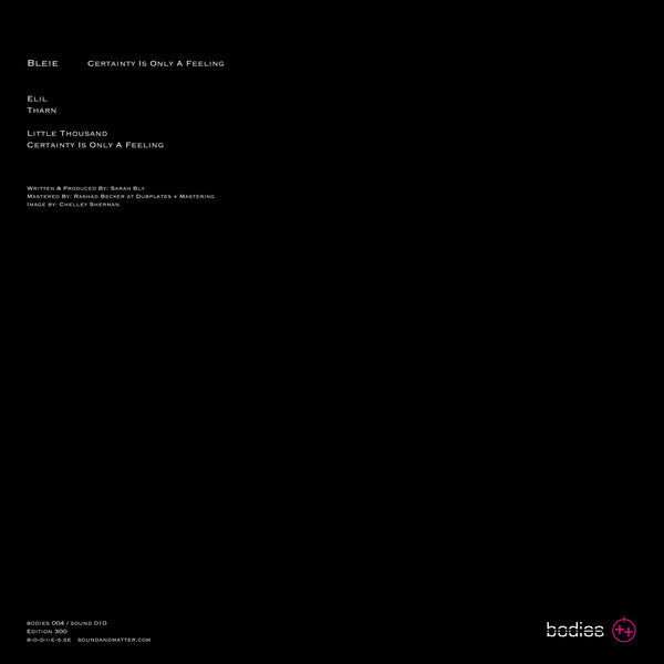 Bleie - Certainty Is Only A Feeling (12'' EP) (BODIES004)